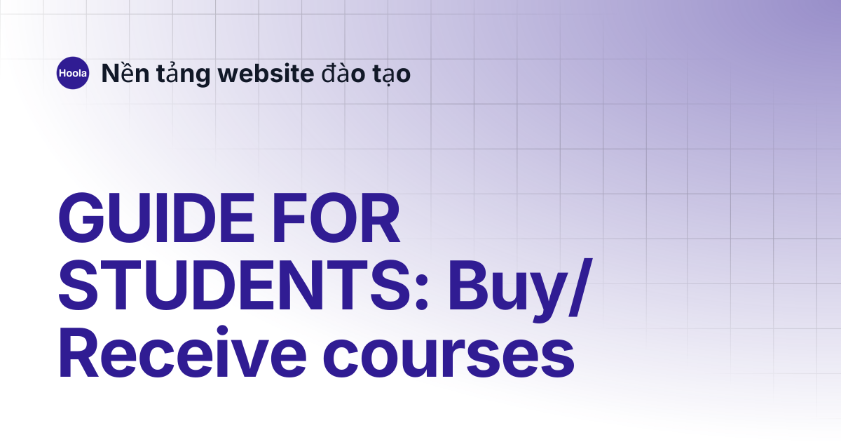 GUIDE FOR STUDENTS: Buy/Receive courses | English | Nền tảng website ...